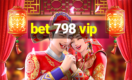 bet 798 vip