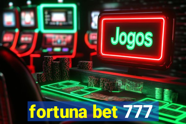 fortuna bet 777