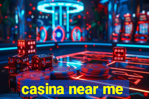 casina near me