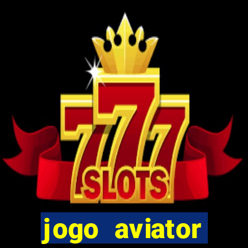 jogo aviator estrela bet