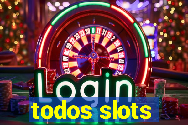 todos slots