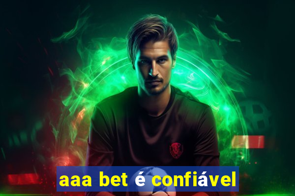 aaa bet é confiável