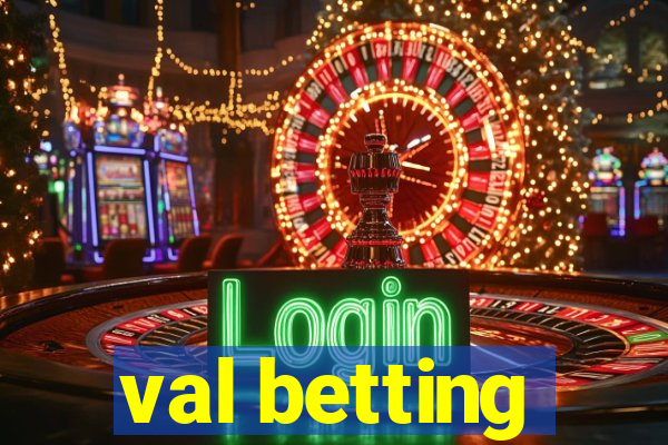 val betting