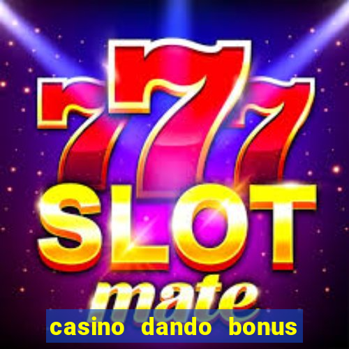 casino dando bonus sem deposito