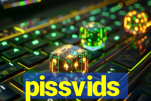 pissvids