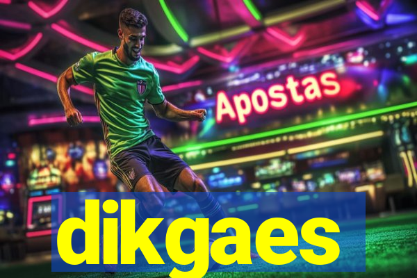 dikgaes