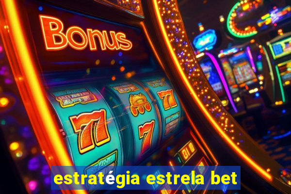 estratégia estrela bet