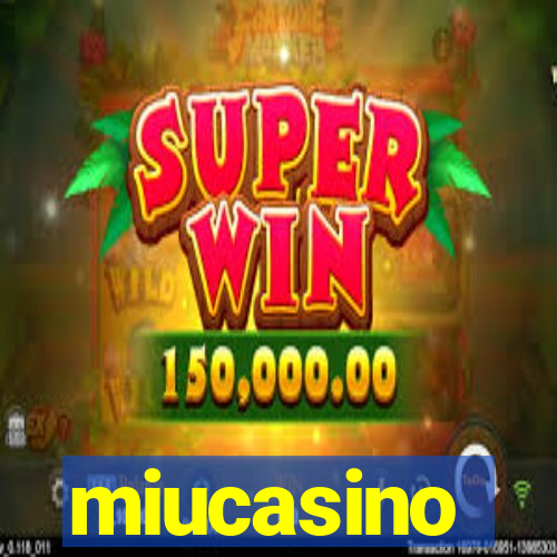 miucasino