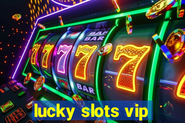 lucky slots vip