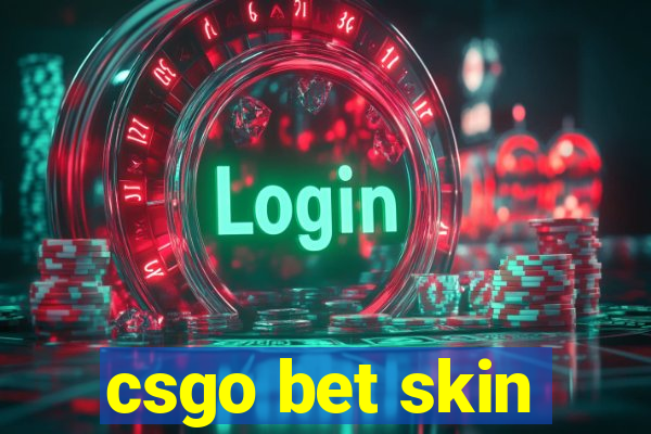 csgo bet skin