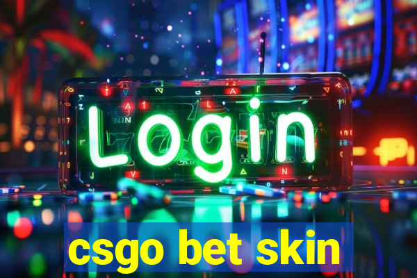 csgo bet skin