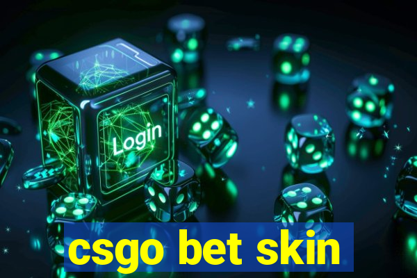 csgo bet skin