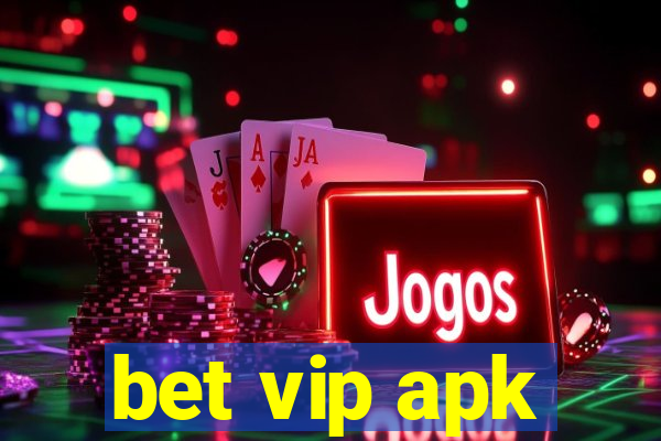 bet vip apk