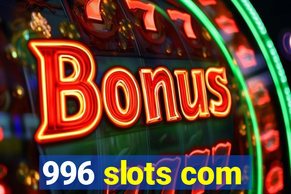 996 slots com