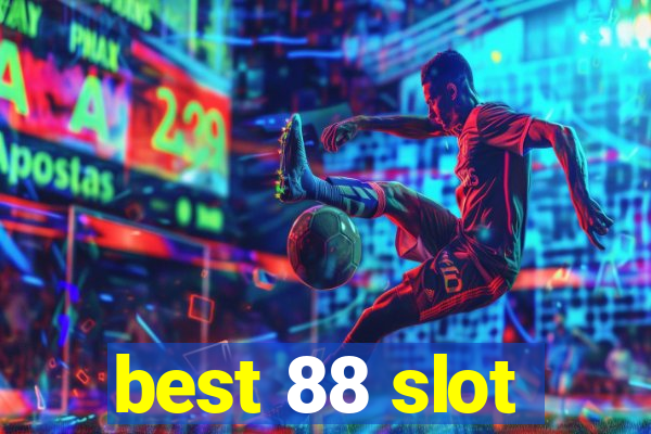 best 88 slot