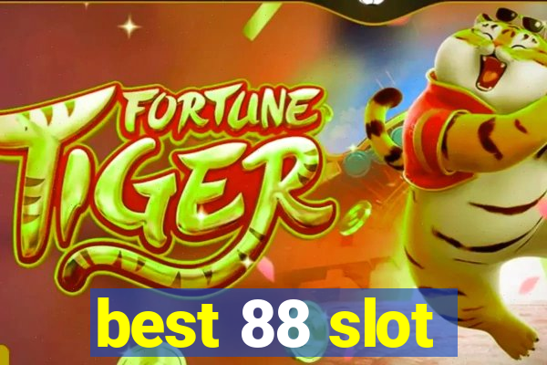 best 88 slot