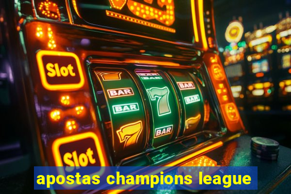 apostas champions league