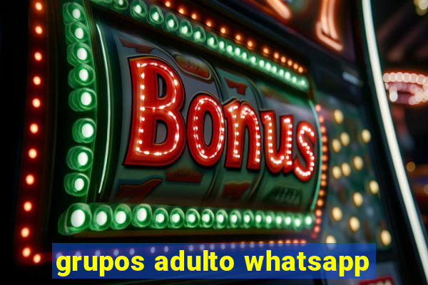 grupos adulto whatsapp