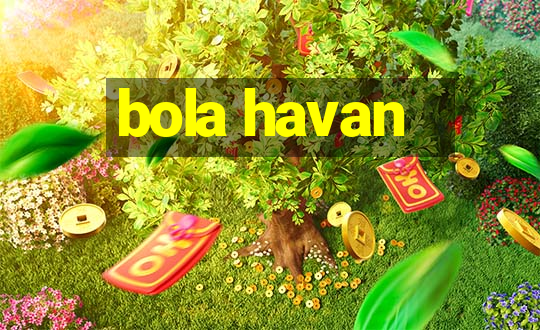 bola havan