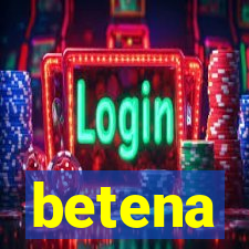 betena