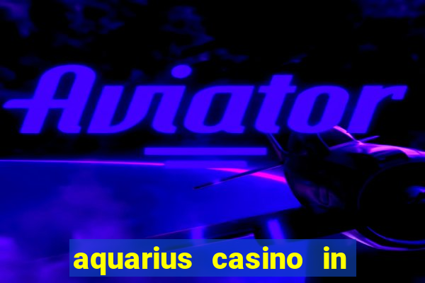 aquarius casino in laughlin nevada