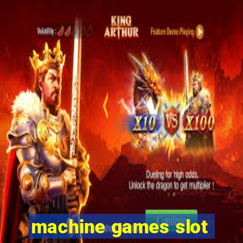 machine games slot