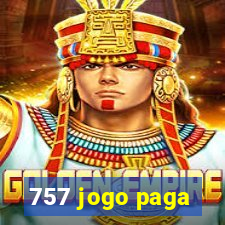 757 jogo paga