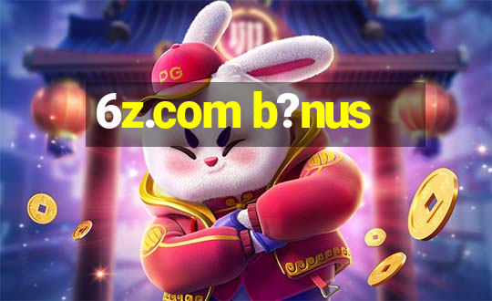 6z.com b?nus