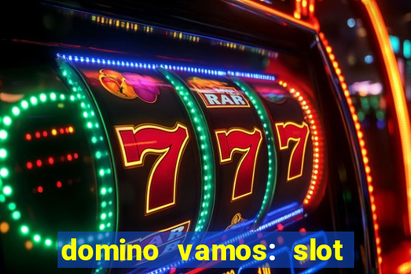 domino vamos: slot crash póker