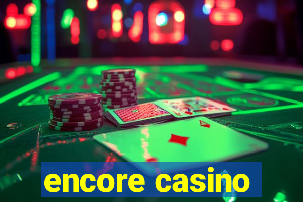 encore casino