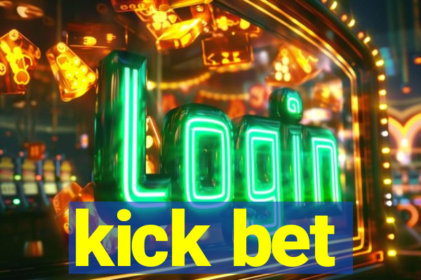 kick bet