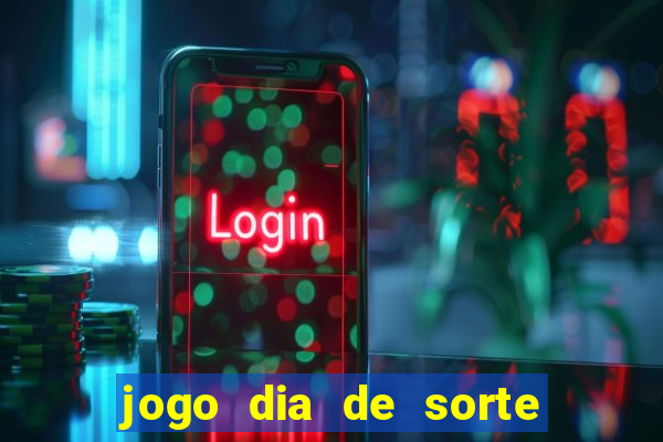 jogo dia de sorte como jogar