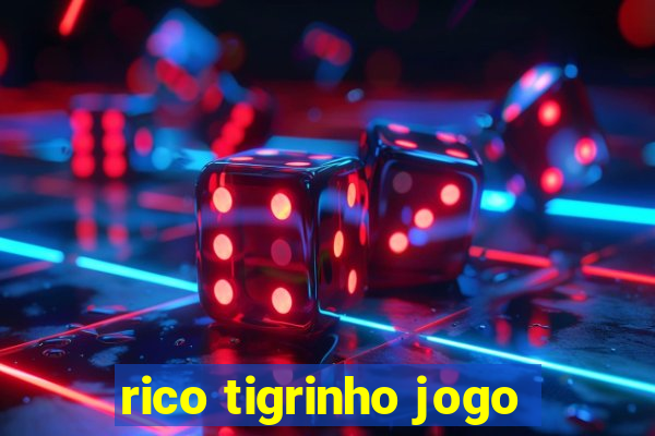 rico tigrinho jogo