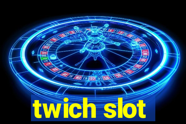 twich slot