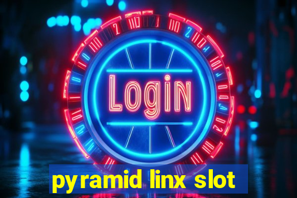 pyramid linx slot