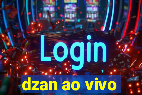 dzan ao vivo