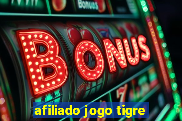 afiliado jogo tigre