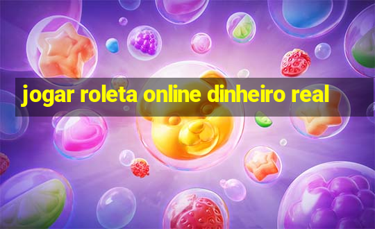 jogar roleta online dinheiro real