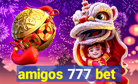 amigos 777 bet