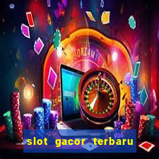 slot gacor terbaru hari ini