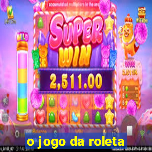 o jogo da roleta