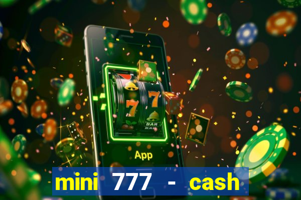 mini 777 - cash slot machine