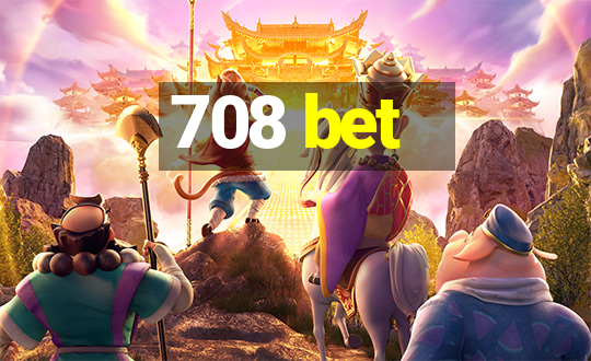 708 bet