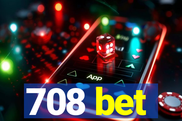 708 bet