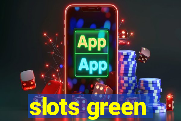 slots green