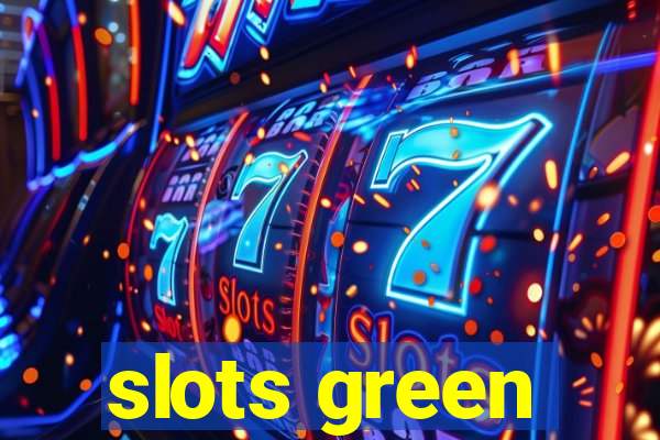 slots green