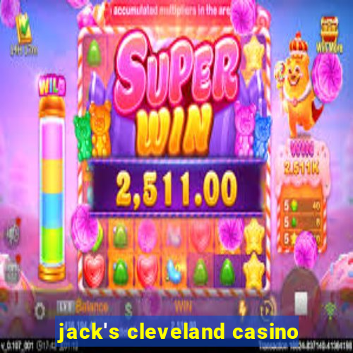 jack's cleveland casino