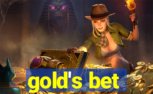 gold's bet