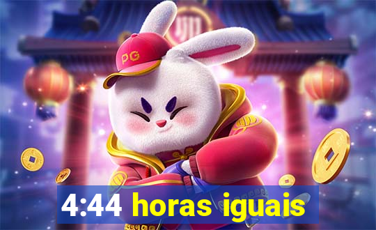 4:44 horas iguais