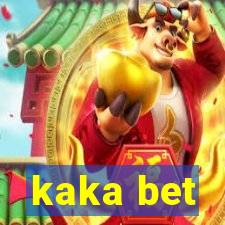 kaka bet